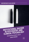 Image for Institutional Racism in Psychiatry and Clinical Psychology