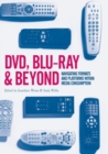 Image for DVD, Blu-ray and Beyond : Navigating Formats and Platforms within Media Consumption