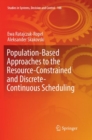 Image for Population-Based Approaches to the Resource-Constrained and Discrete-Continuous Scheduling
