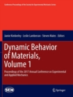 Image for Dynamic Behavior of Materials, Volume 1 : Proceedings of the 2017 Annual Conference on Experimental and Applied Mechanics