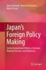 Image for Japan’s Foreign Policy Making : Central Government Reforms, Decision-Making Processes, and Diplomacy