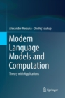 Image for Modern Language Models and Computation : Theory with Applications