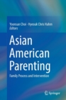Image for Asian American Parenting : Family Process and Intervention
