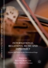 Image for International Relations, Music and Diplomacy