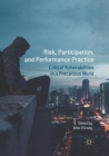 Image for Risk, Participation, and Performance Practice : Critical Vulnerabilities in a Precarious World