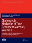 Image for Challenges in Mechanics of Time Dependent Materials, Volume 2 : Proceedings of the 2017 Annual Conference on Experimental and Applied Mechanics