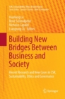 Image for Building New Bridges Between Business and Society : Recent Research and New Cases in CSR, Sustainability, Ethics and Governance