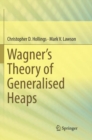Image for Wagner&#39;s Theory of Generalised Heaps
