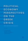 Image for Political Economy Perspectives on the Greek Crisis : Debt, Austerity and Unemployment