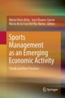 Image for Sports Management as an Emerging Economic Activity : Trends and Best Practices