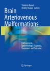 Image for Brain Arteriovenous Malformations : Pathogenesis, Epidemiology, Diagnosis, Treatment and Outcome