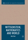 Image for Wittgenstein, Mathematics and World