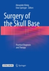 Image for Surgery of the Skull Base : Practical Diagnosis and Therapy