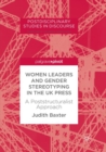 Image for Women Leaders and Gender Stereotyping in the UK Press : A Poststructuralist Approach