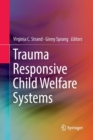 Image for Trauma Responsive Child Welfare Systems