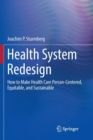 Image for Health System Redesign : How to Make Health Care Person-Centered, Equitable, and Sustainable