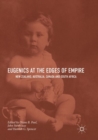 Image for Eugenics at the Edges of Empire : New Zealand, Australia, Canada and South Africa