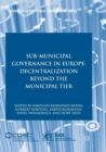 Image for Sub-municipal governance in Europe  : decentralization beyond the municipal tier