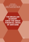Image for The Brazilian Economy since the Great Financial Crisis of 2007/2008
