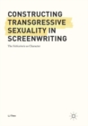 Image for Constructing Transgressive Sexuality in Screenwriting : The Feiticeiro/a as Character