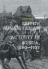 Image for British Humanitarian Activity in Russia, 1890-1923