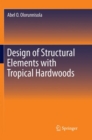 Image for Design of Structural Elements with Tropical Hardwoods
