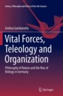 Image for Vital Forces, Teleology and Organization