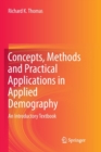 Image for Concepts, Methods and Practical Applications in Applied Demography : An Introductory Textbook
