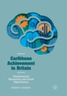 Image for Caribbean Achievement in Britain : Psychosocial Resources and Lived Experiences