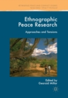 Image for Ethnographic Peace Research : Approaches and Tensions