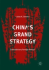 Image for China&#39;s grand strategy  : contradictory foreign policy?