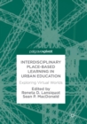 Image for Interdisciplinary Place-Based Learning in Urban Education