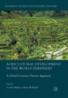 Image for Agricultural development in the world periphery  : a global economic history approach