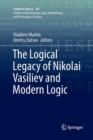 Image for The Logical Legacy of Nikolai Vasiliev and Modern Logic