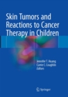 Image for Skin Tumors and Reactions to Cancer Therapy in Children