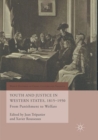 Image for Youth and justice in Western states, 1815-1950  : from punishment to welfare
