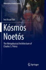 Image for Kosmos Noetos : The Metaphysical Architecture of Charles S. Peirce