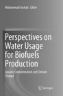 Image for Perspectives on Water Usage for Biofuels Production : Aquatic Contamination and Climate Change