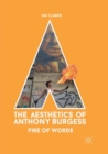 Image for The Aesthetics of Anthony Burgess : Fire of Words