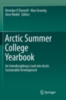 Image for Arctic Summer College Yearbook : An Interdisciplinary Look into Arctic Sustainable Development