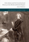 Image for John Adams and the Constitutional History of the Medieval British Empire