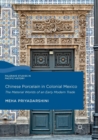 Image for Chinese porcelain in colonial Mexico  : the material worlds of an early modern trade