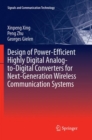 Image for Design of Power-Efficient Highly Digital Analog-to-Digital Converters for Next-Generation Wireless Communication Systems