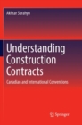 Image for Understanding Construction Contracts : Canadian and International Conventions