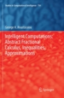 Image for Intelligent Computations: Abstract Fractional Calculus, Inequalities, Approximations