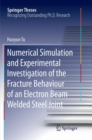 Image for Numerical Simulation and Experimental Investigation of the Fracture Behaviour of an Electron Beam Welded Steel Joint