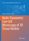 Image for Multi-Parametric Live Cell Microscopy of 3D Tissue Models