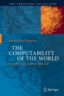 Image for The Computability of the World : How Far Can Science Take Us?