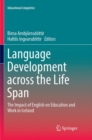 Image for Language Development across the Life Span : The Impact of English on Education and Work in Iceland