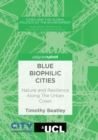 Image for Blue Biophilic Cities : Nature and Resilience Along The Urban Coast